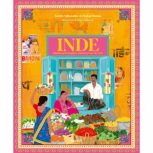 Inde balades gourmandes, recettes et art de vivre